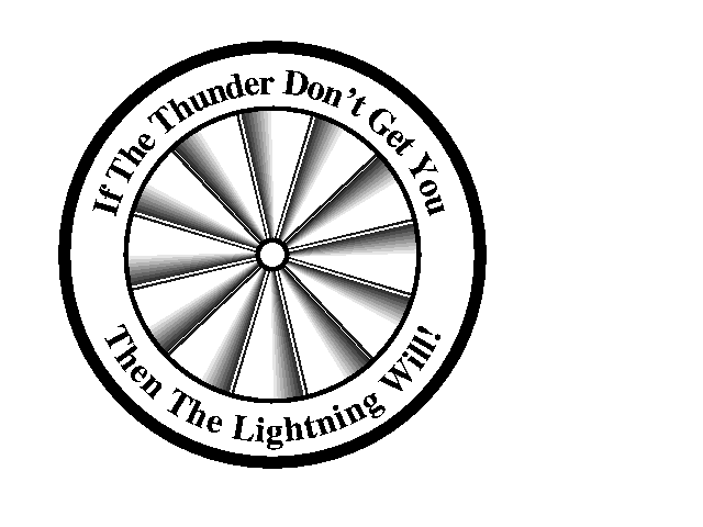 [ If the Thunder Don't Get Ya Then the Lightning Will! ] WIDTH=397 HEIGHT=400